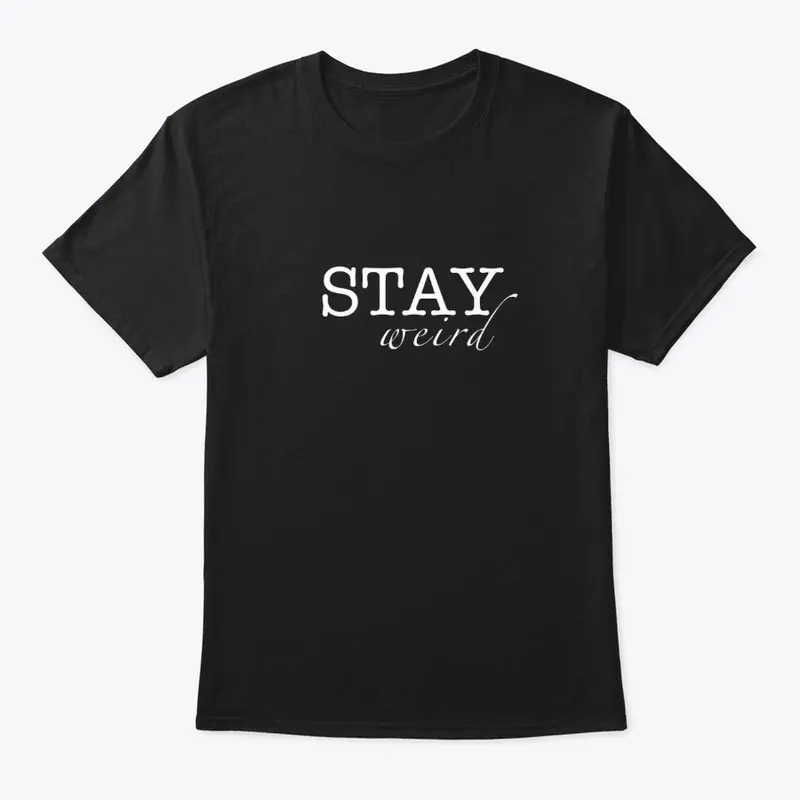 Stay Weird Printed T-shirt